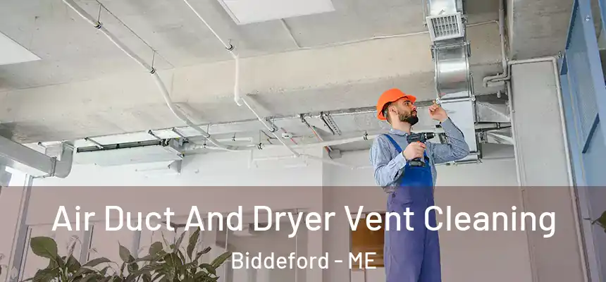  Air Duct And Dryer Vent Cleaning Biddeford - ME