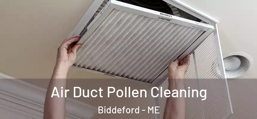 Air Duct Pollen Cleaning Biddeford - ME