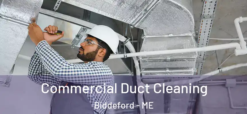  Commercial Duct Cleaning Biddeford - ME