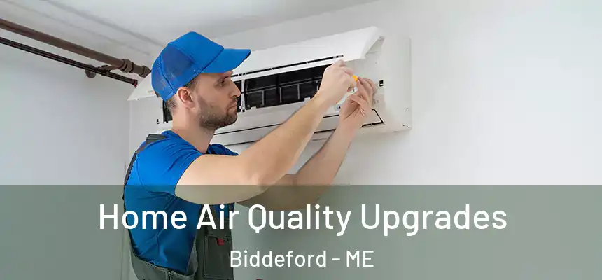  Home Air Quality Upgrades Biddeford - ME