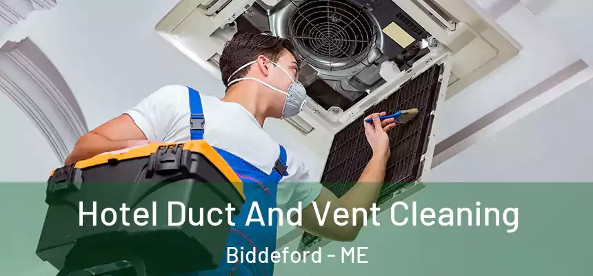  Hotel Duct And Vent Cleaning Biddeford - ME