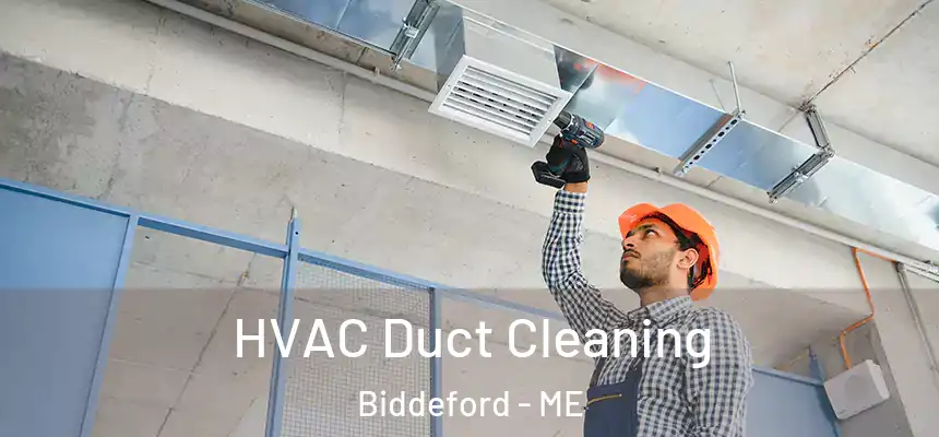  HVAC Duct Cleaning Biddeford - ME