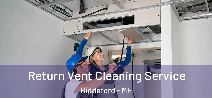 Return Vent Cleaning Service Biddeford - ME
