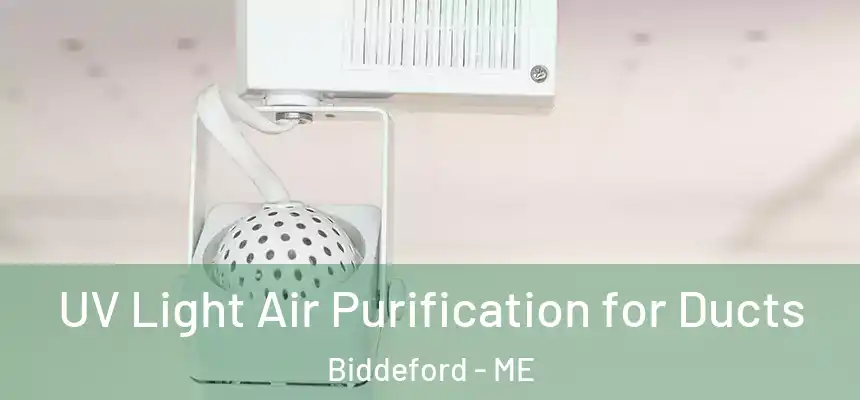  UV Light Air Purification for Ducts Biddeford - ME