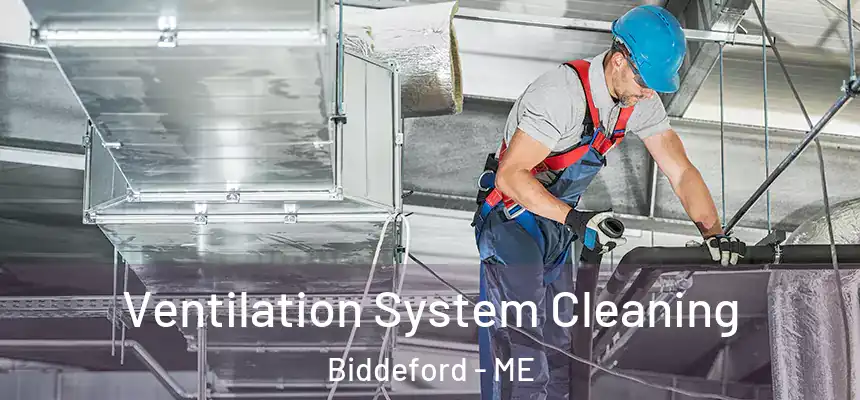  Ventilation System Cleaning Biddeford - ME