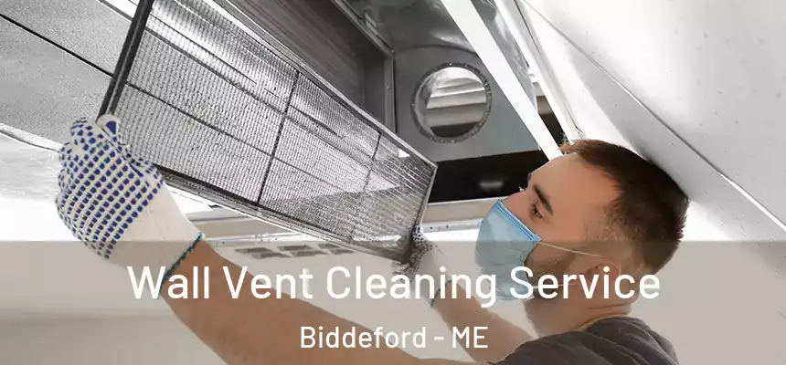  Wall Vent Cleaning Service Biddeford - ME