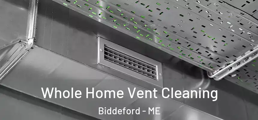  Whole Home Vent Cleaning Biddeford - ME